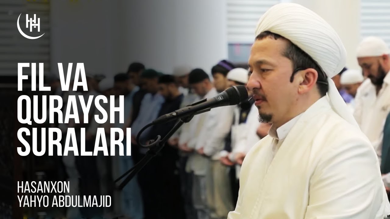 Fil va Quraysh suralari (Ajam maqomida) - Hasanxon Yahyo Abdulmajid I Ҳасанхон Яҳё Абдулмажид