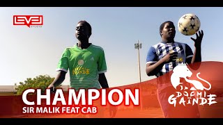 CHAMPION Sir Malik feat CAB (B.O Doomi Gaindé)