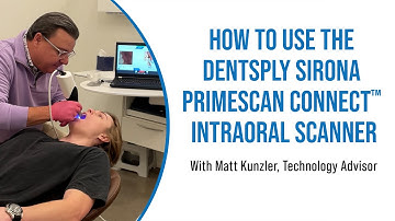 How to Use the Dentsply Sirona Primescan Connect™ Intraoral Scanner