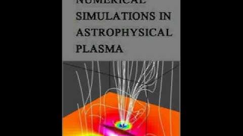 Numerical simulations in astrophysical plasma
