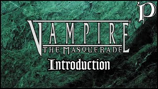 Vampire: the Masquerade - Introduction to the Lore
