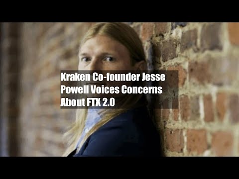 Kraken Co-founder Jesse Powell Voices Concerns About FTX 2.0