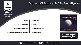 Dursun Ali Erzincanlı - Ben Böyle Olmamalıydım