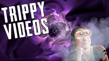 TRIPPY Videos #12 [WATCH WHILE HIGH]