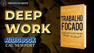 DEEP WORK - TRABALHO FOCADO (CAL NEWPORT) - RESUMO