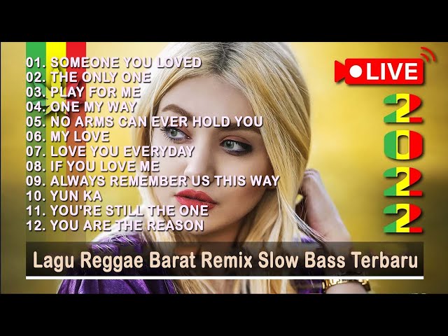 Music Reggae 2022 | Lagu Reggae Barat Remix Slow Bass Terbaru | SOMEONE YOU LOVED - THE ONLY ONE class=