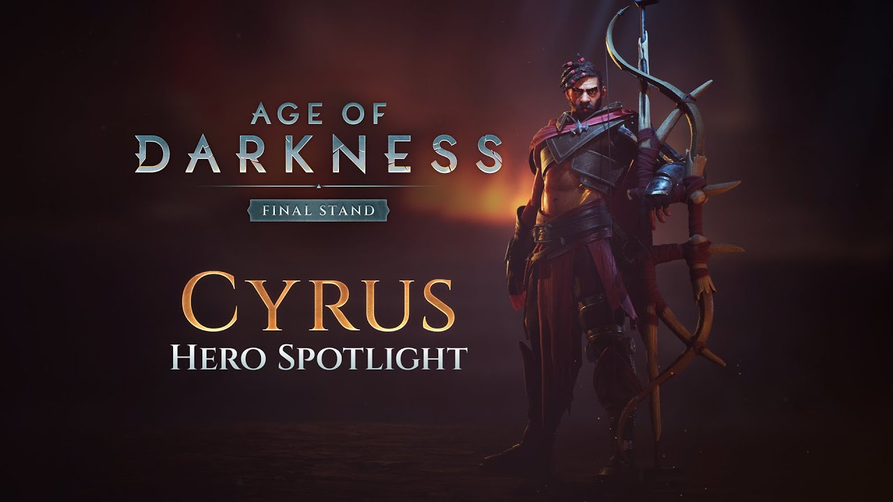 Age of Darkness: Final Stand - Cyrus Bravaris Hero Spotlight