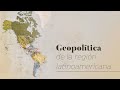 Geopolítica de la región latinoamericana | Eneas Biglione y Estuardo Rodríguez Azpurú
