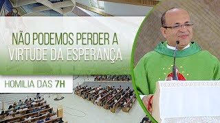 Não podemos perder a virtude da esperança - Padre Edimilson Lopes (29/10/19)