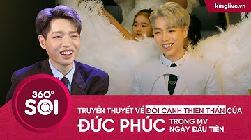 Truyền thuyết về đôi cánh thiên thần của Đức Phúc trong MV 