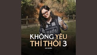 Không Yêu Thì Thôi 3