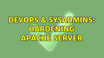 DevOps & SysAdmins: Hardening Apache server (2 Solutions!!)