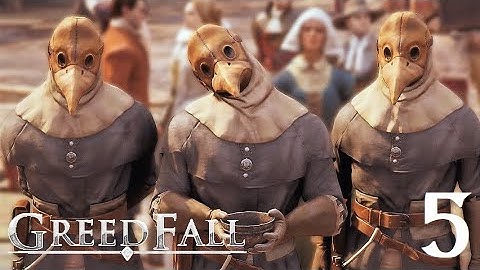 GreedFall - 5 - You Might Catch Your Death [PC][Modded]