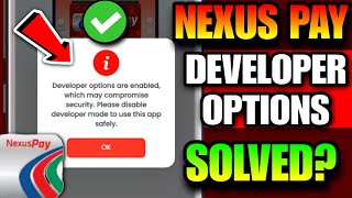 नेक्सस पे डेवलपर विकल्प सक्रिय हैं | ऐप का सुरक्षित रूप से उपयोग करने के लिए कृपया डेवलपर मोड को ... screenshot 3