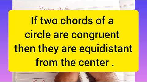 chap 9 theorem 9.4 if two chords of a circle are congruent then they are equidistant from the center