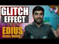 How To Make Glitch Effect In Edius Grass Valley | Film Editing School