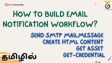 UiPath | How to Build Email Notification Workflow? | தமிழில் | Yellowgreys