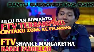 FTV TERBARU SCTV 2023 HARDI FADHILLAH DAN SHANICE MARHARETHA - CINTAKU ZONK KE PELAMINAN