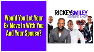 Would You Let Your Ex Move In With You And Your Spouse