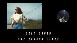 Sıla Şahin - Yaz Kenara (Remix) Resimi