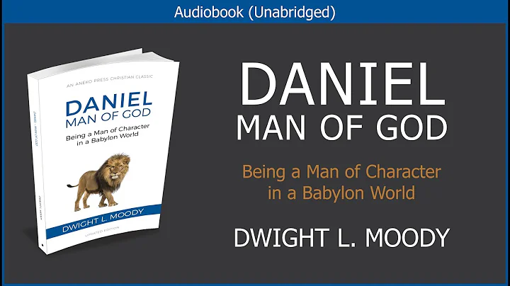 Daniel Man of God | Dwight L Moody | Free Christia...