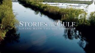 Watch Stories from the Gulf: Living with the Oil Disaster Trailer