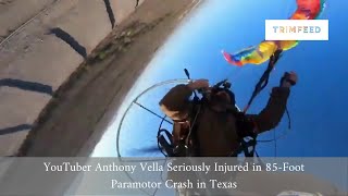 YouTuber Anthony Vella Seriously Injured in 85-Foot Paramotor Crash in Texas