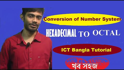 HSC ICT bangla tutorial | হেক্সাডেসিমেল- অক্টাল রুপান্তর | Hexadecimal to Octal Number Conversion