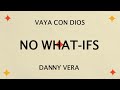 Vaya Con Dios & Danny Vera - No What-Ifs (Official Lyric Video)