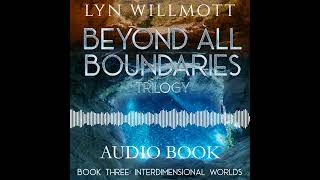 Beyond all Boundaries – Book 3 By Lyn Willmott - Audio Book Sample