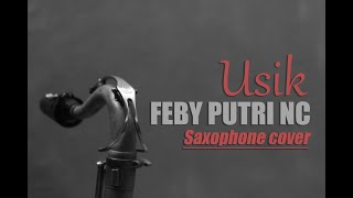 USIK - FEBY PUTRI (Saxophone Cover)