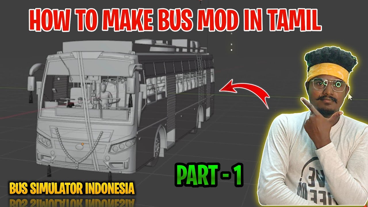 how-to-make-bus-mods-in-tamil-bus-simulator-indonesia-part-1-how