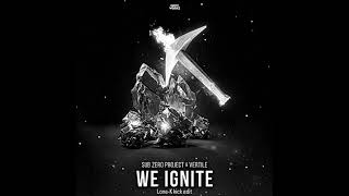 Sub Zero Project & Vertile - We Ignite (Lone-K UPTEMPO KICK EDIT)