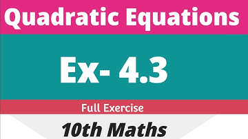 Class 10th Maths Exercise 4.3 Quadratic Equations New NCERT | Ex 4.3 Class 10 CBSE New Syllabus