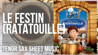 Tenor Sax Sheet Music: How to play Le Festin (Ratatouille) by Camille