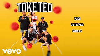 Ghetto Kids, Kenia OS, Malo - Toketeo (Letra/Lyrics)