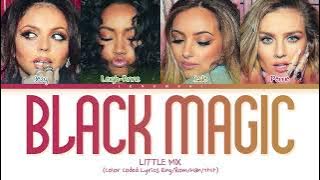 Little Mix - 'Black Magic' (Color Coded Lyrics)