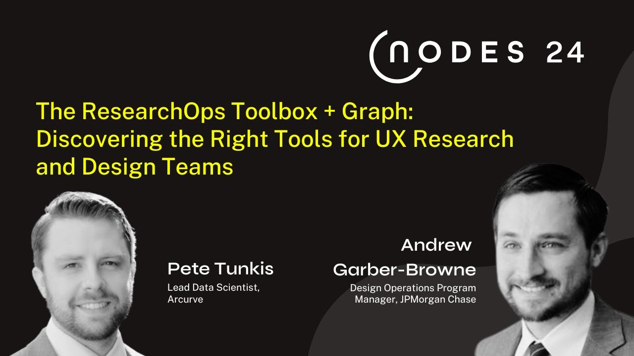 NODES 2024 - The ResearchOps Toolbox + Graph: Discovery for UX Research ...