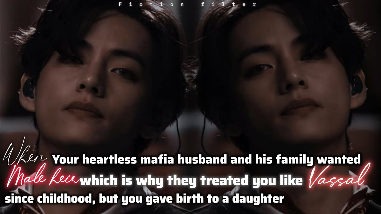 Taehyung FF Oneshot | When your heartless mafia husband & his family wanted male #taeff