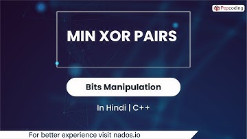 Min xor pairs  | Module : Bits Manipulation | In Hindi | CPP | Video_34