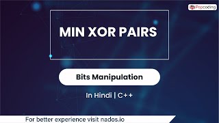 Min xor pairs  | Module : Bits Manipulation | In Hindi | CPP | Video_34