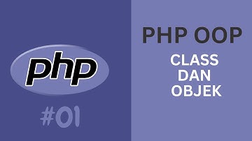 CEPAT MAHIR PHP OOP 01 - PENGENALAN CLASS DAN OBJEK