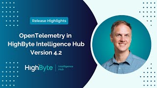 OpenTelemetry in HighByte Intelligence Hub Version 4.2 Wealth