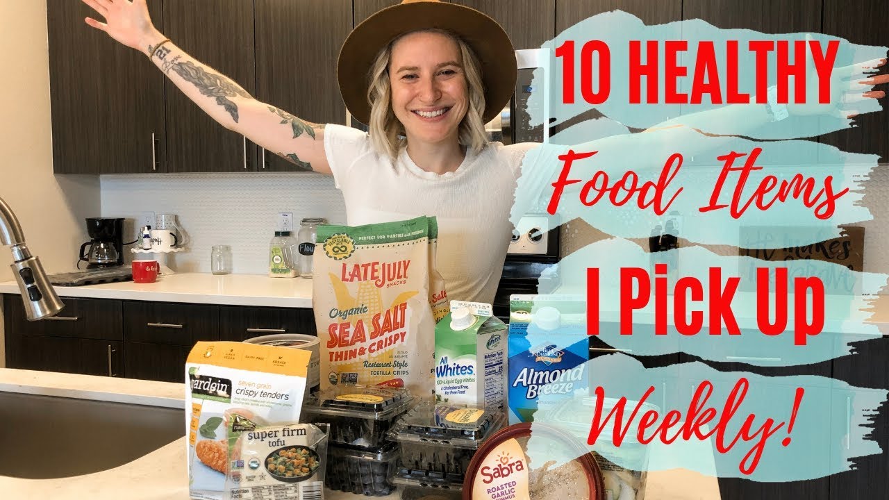 10 HEALTHY FOOD ITEMS I PICK UP WEEKLY! HEALTHY GROCERY PICK UPS