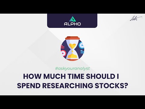 ALPHO | Ask Your Analyst | How much time should I spend researching stocks?