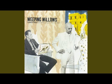 Weeping Willows — Looking for a Home