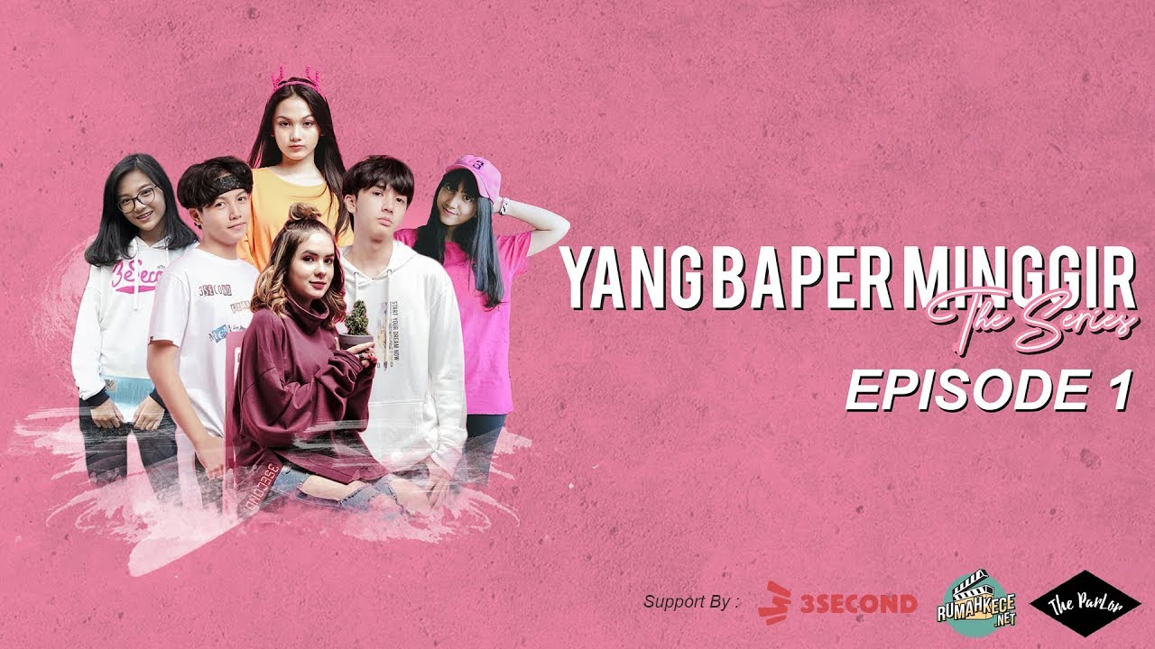 YANG BAPER MINGGIR THE SERIES - EPISODE 1