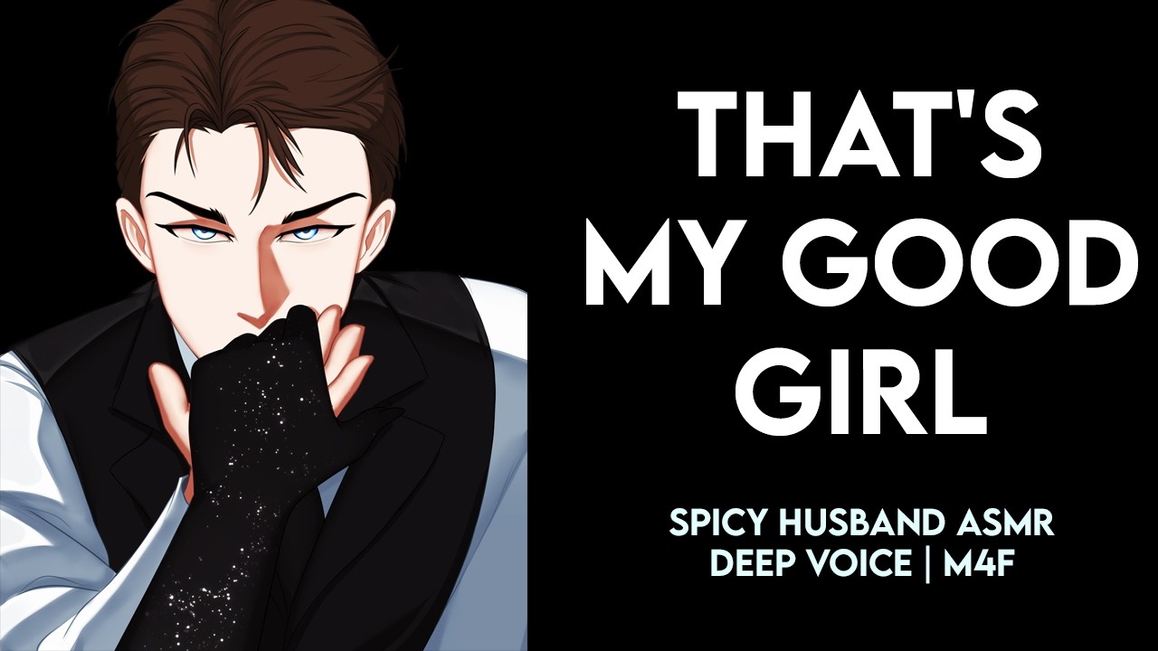 🔥Gentle, dominant husband says the magic words (good girl praise ASMR | deep voice m4f)