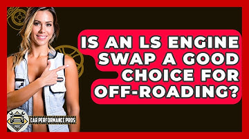 Is An LS Engine Swap A Good Choice For Off-roading? - Car Performance Pros