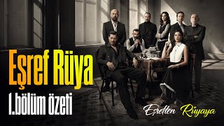 Eşref Rüya - 1.Bölüm Özeti